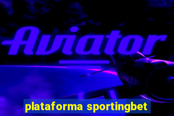 plataforma sportingbet